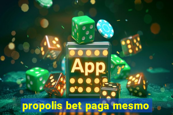 propolis bet paga mesmo